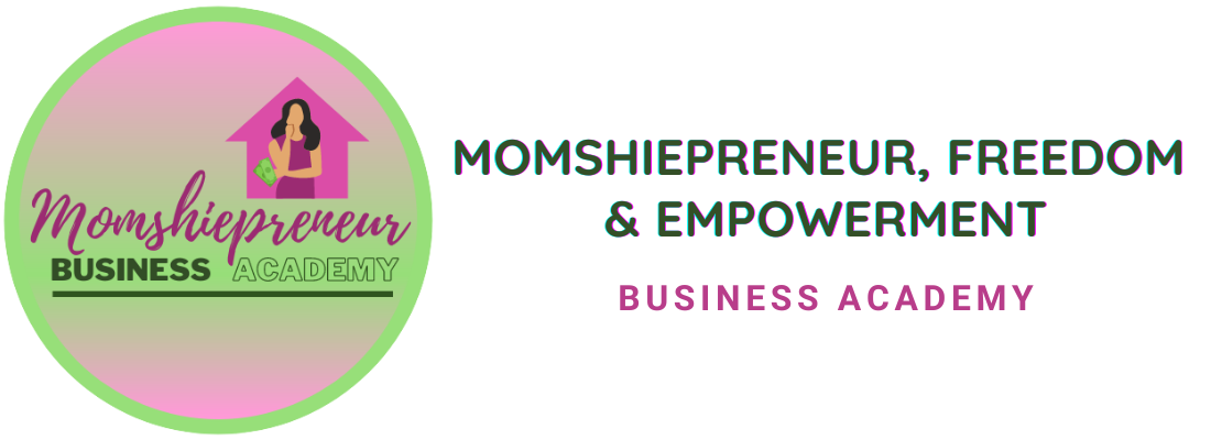 Momshieprenuer, Freedom & Empowerment